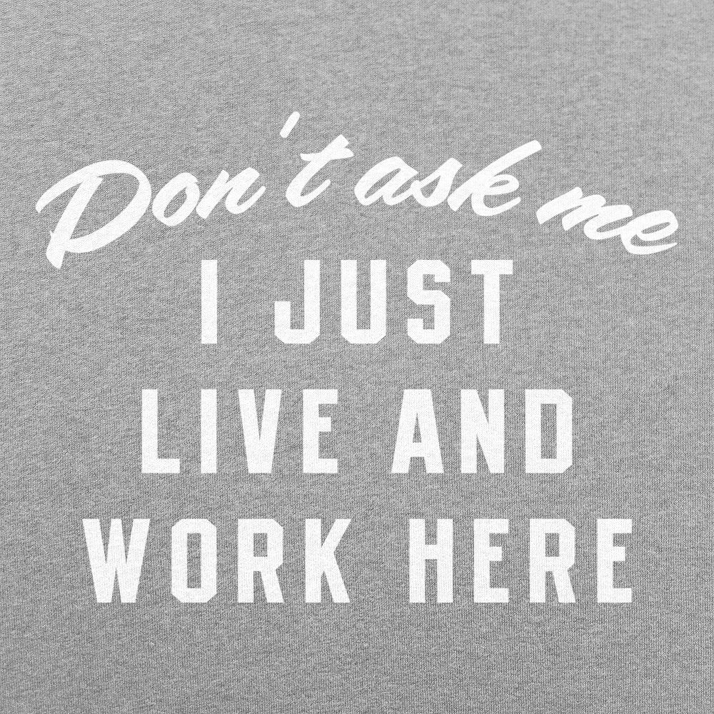 I Just Live And Work Here
