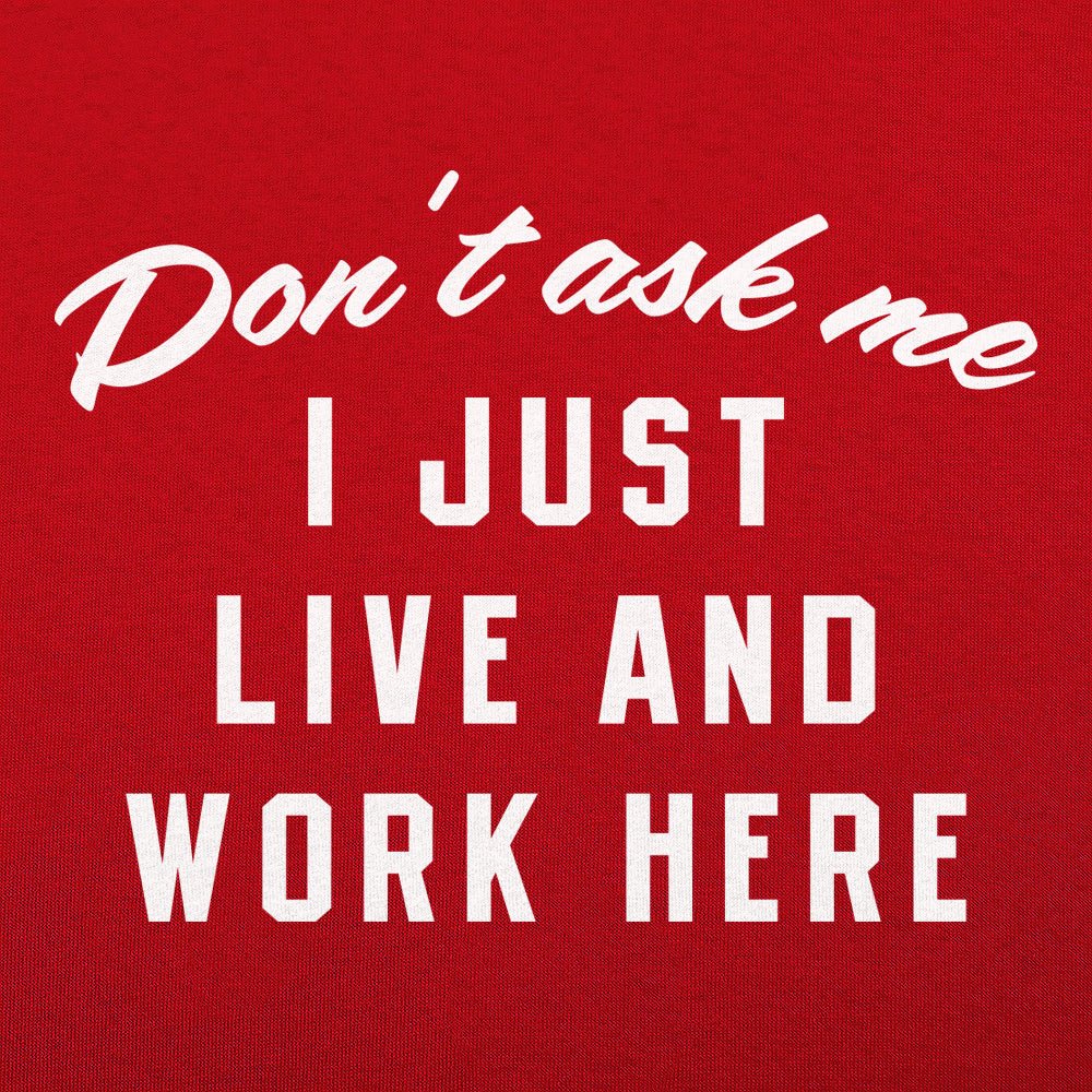 I Just Live And Work Here