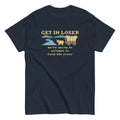 Get In Loser We're Going To Attempt To Ford The River Men's Classic Tee