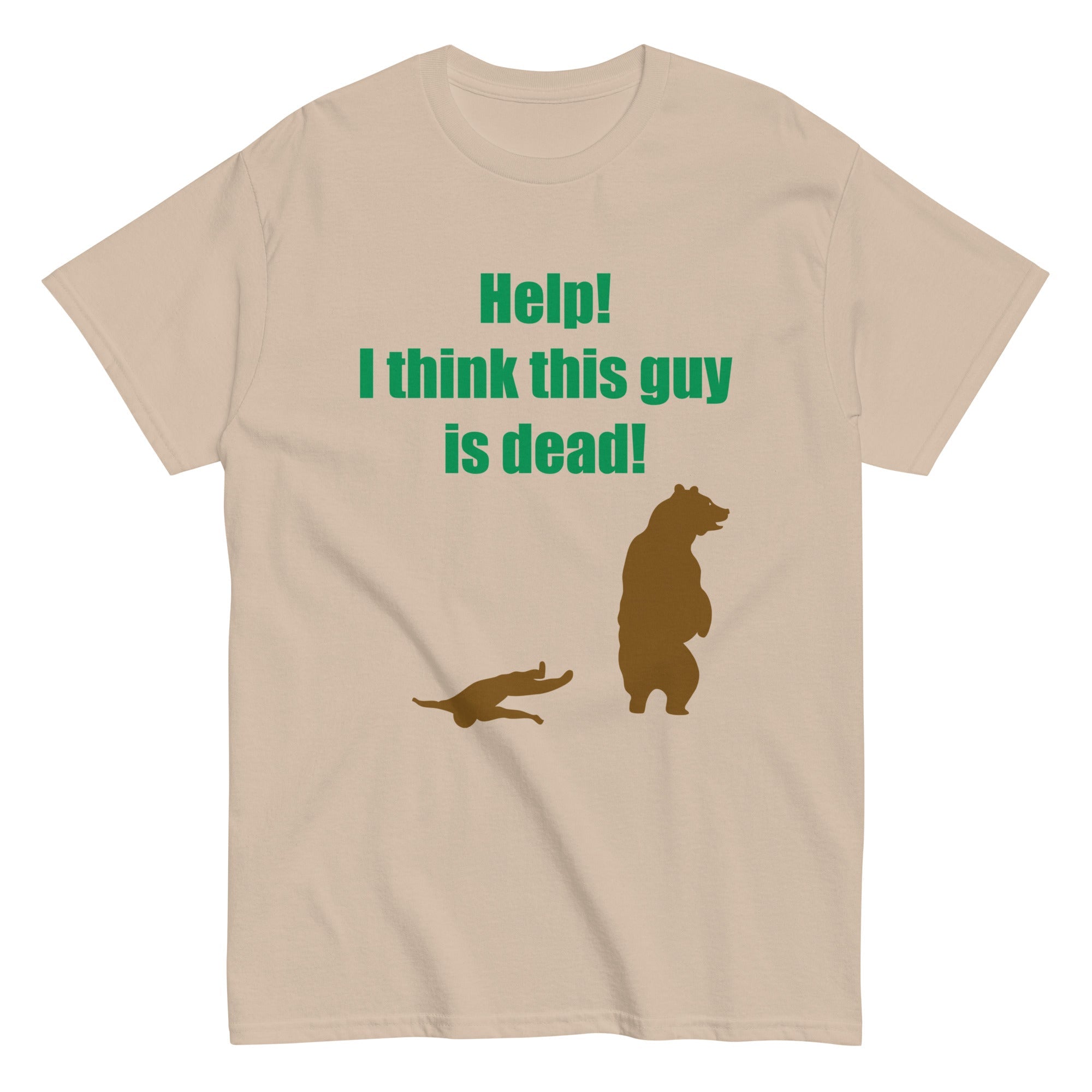 Help! I Think This Guy Is Dead! Men's Classic Tee