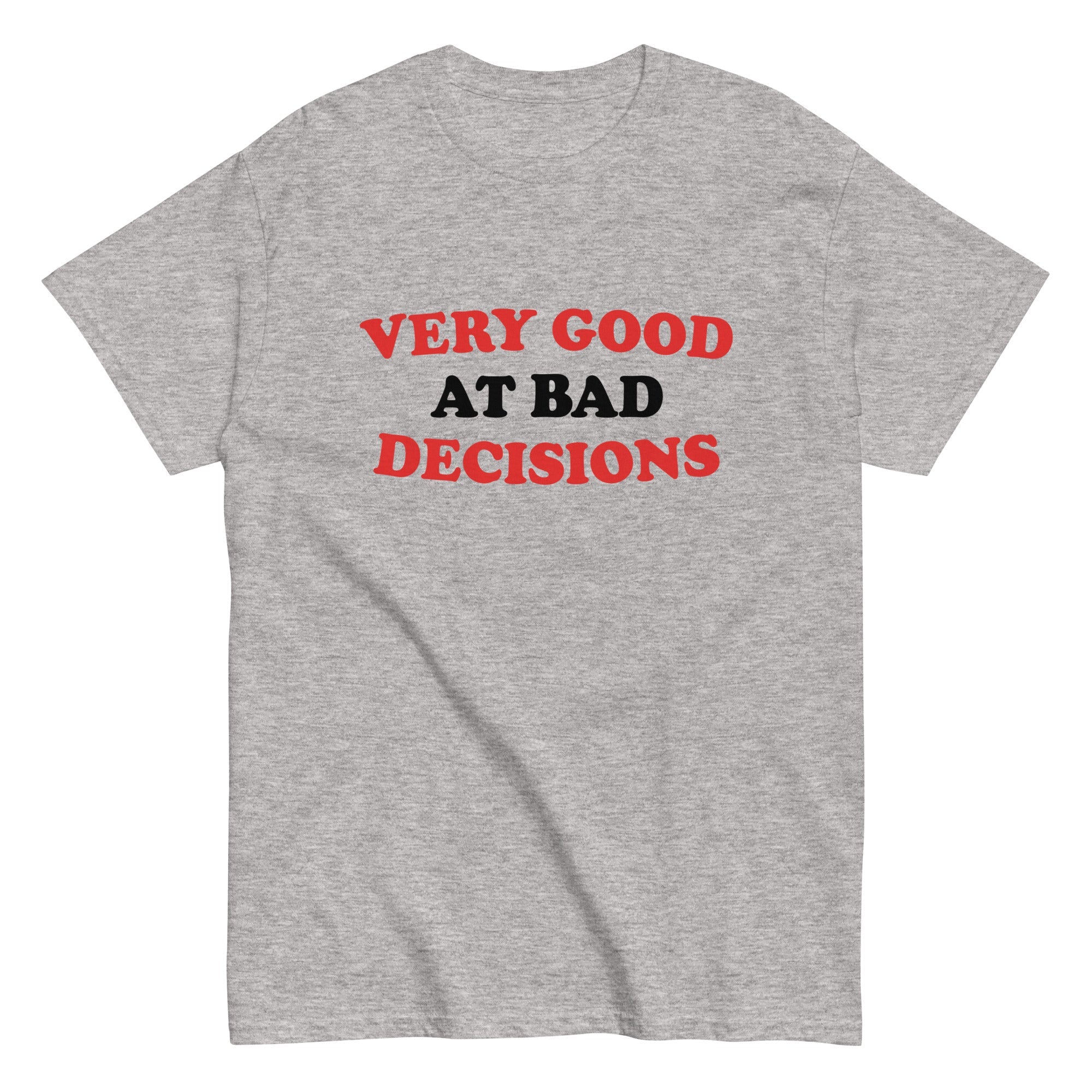 Very Good At Bad Decisions Men's Classic Tee