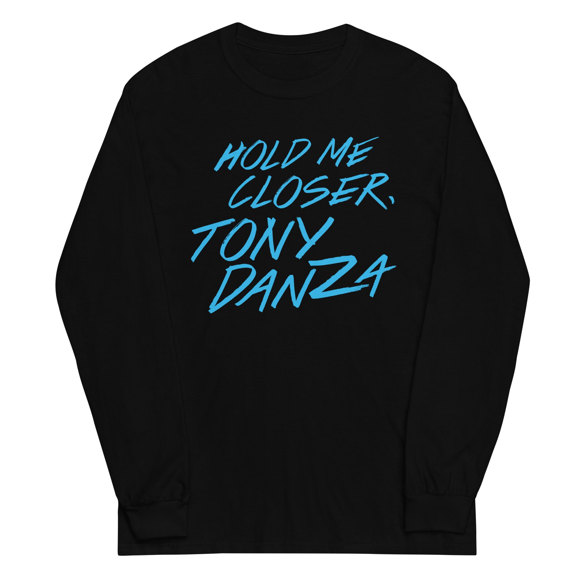 Hold Me Closer, Tony Danza Unisex Long Sleeve Tee