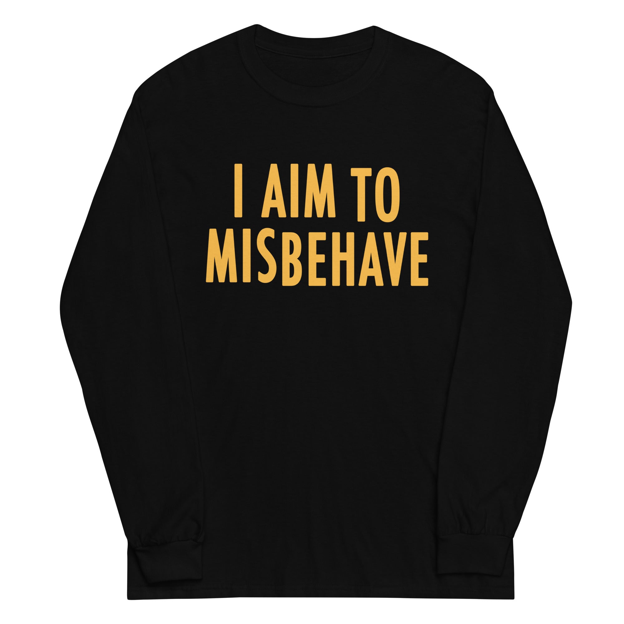 I Aim To Misbehave Unisex Long Sleeve Tee