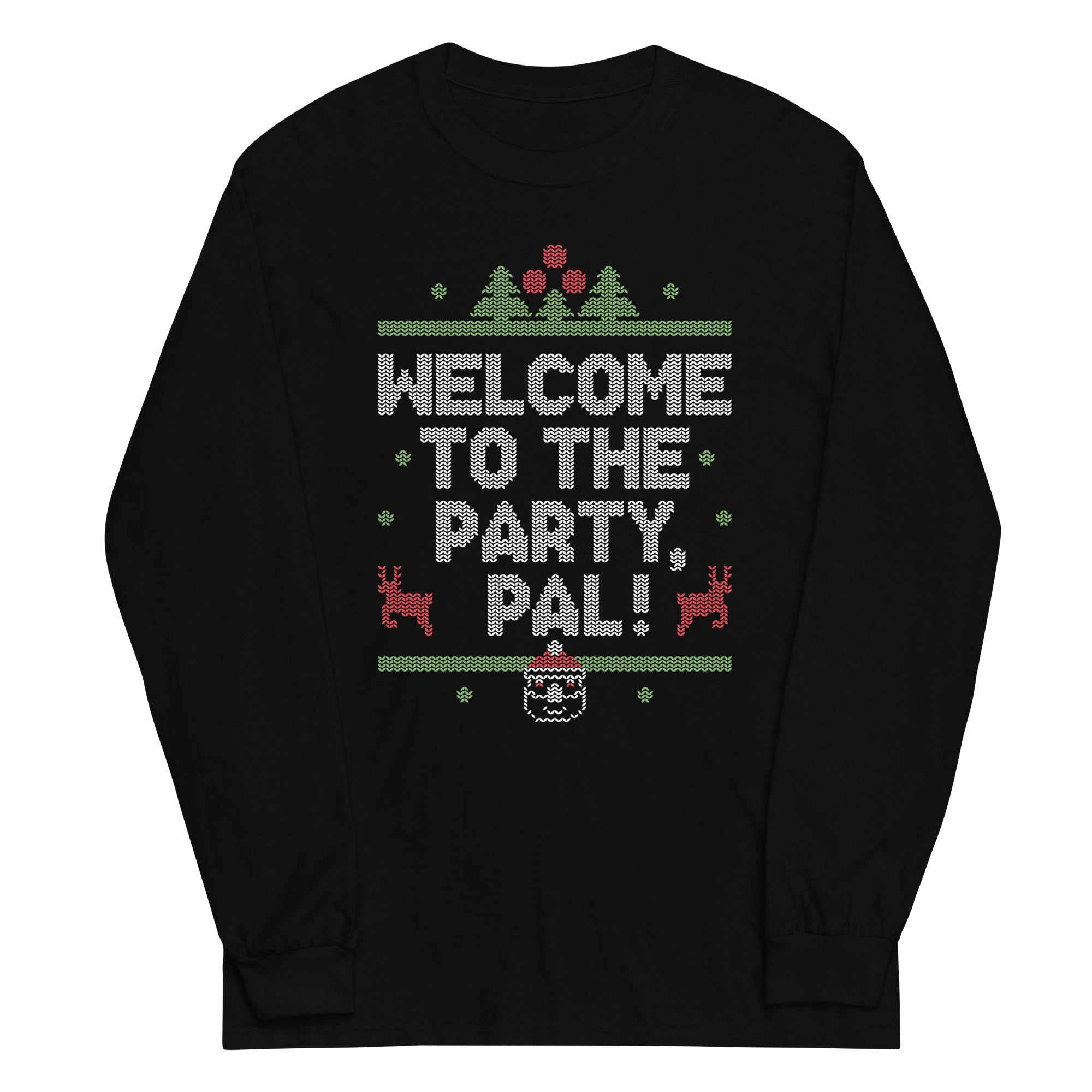 Welcome To The Party, Pal! Unisex Long Sleeve Tee