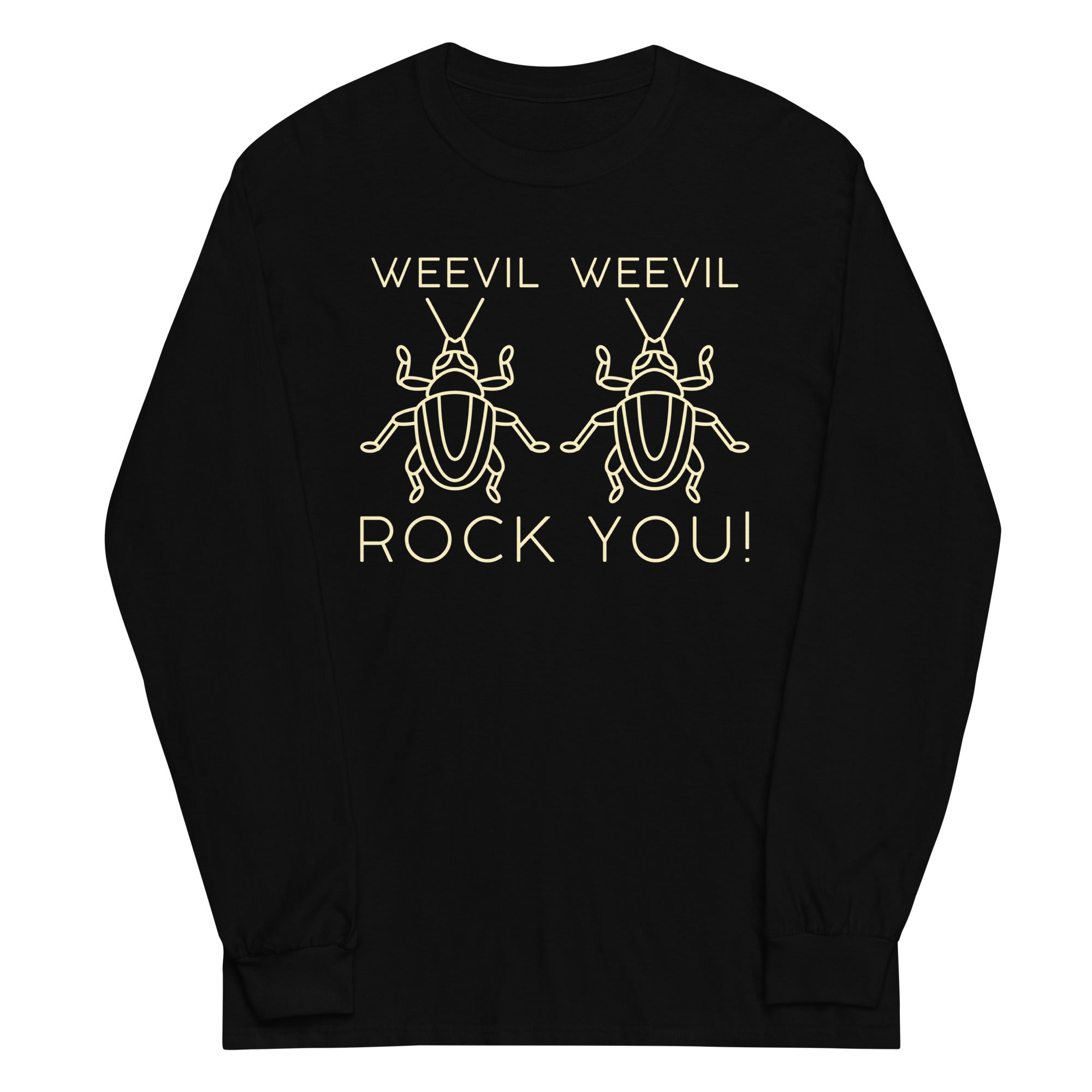 Weevil Weevil Rock You! Unisex Long Sleeve Tee