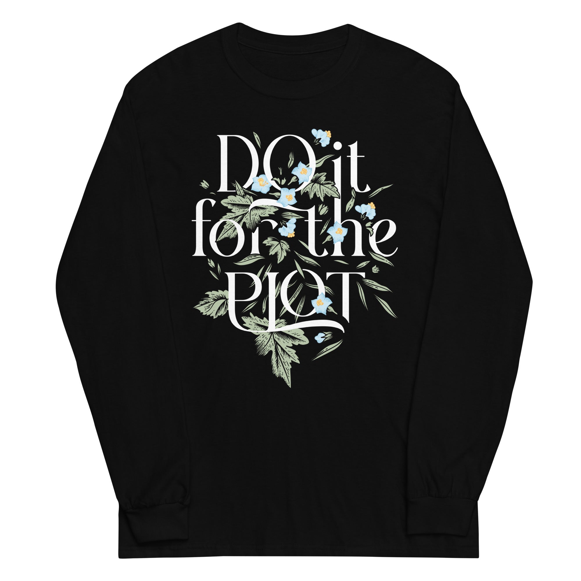 Do It For The Plot Unisex Long Sleeve Tee