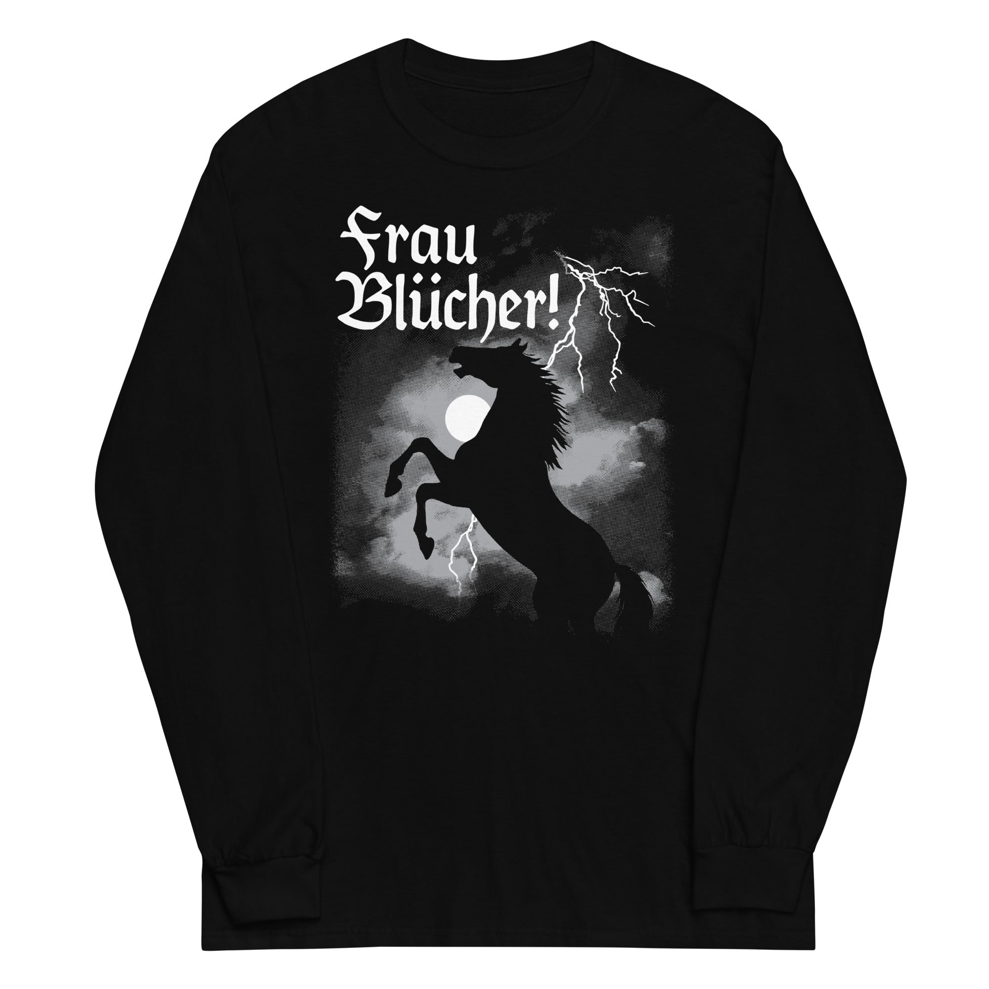 Frau Blucher! Unisex Long Sleeve Tee