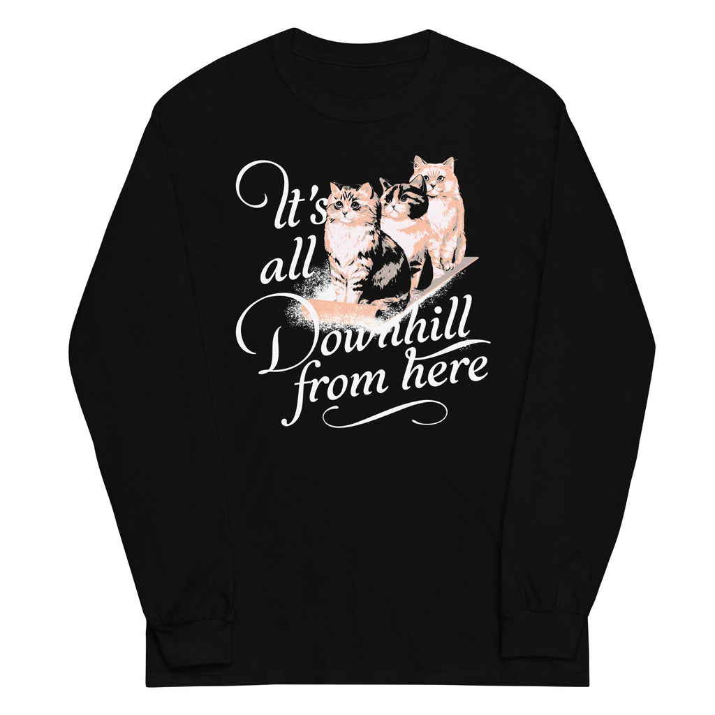 It's All Downhill From Here Unisex Long Sleeve Tee