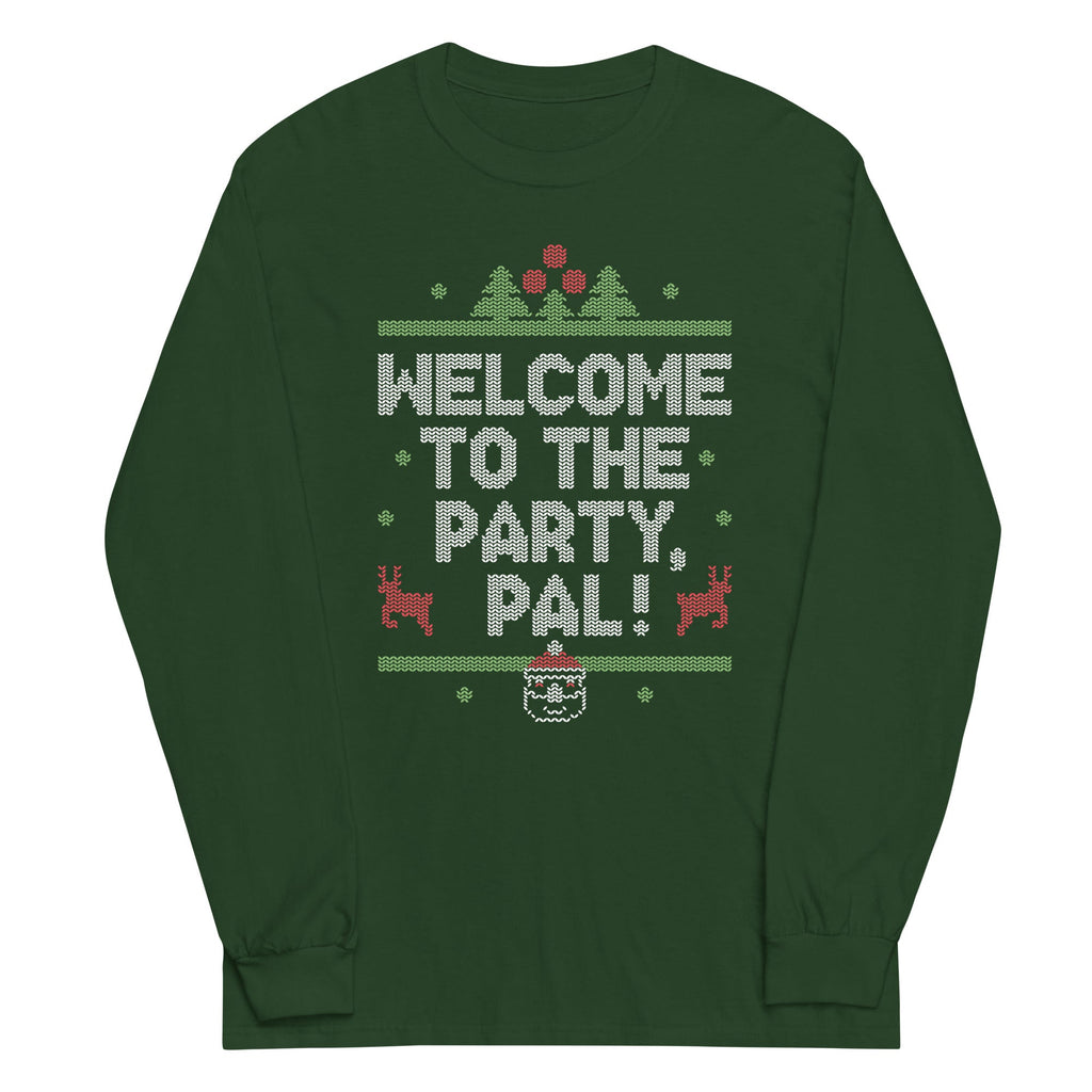 Welcome To The Party, Pal! Unisex Long Sleeve Tee