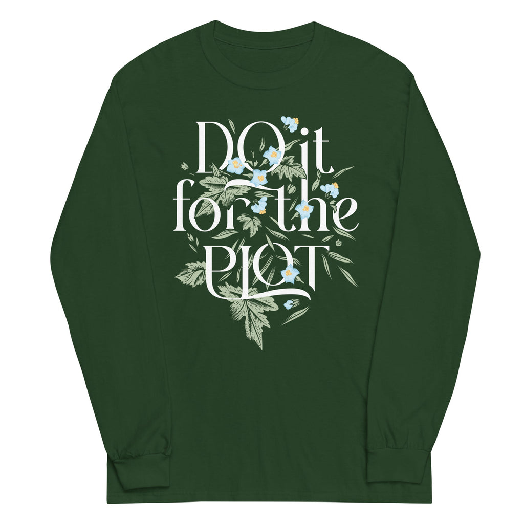 Do It For The Plot Unisex Long Sleeve Tee