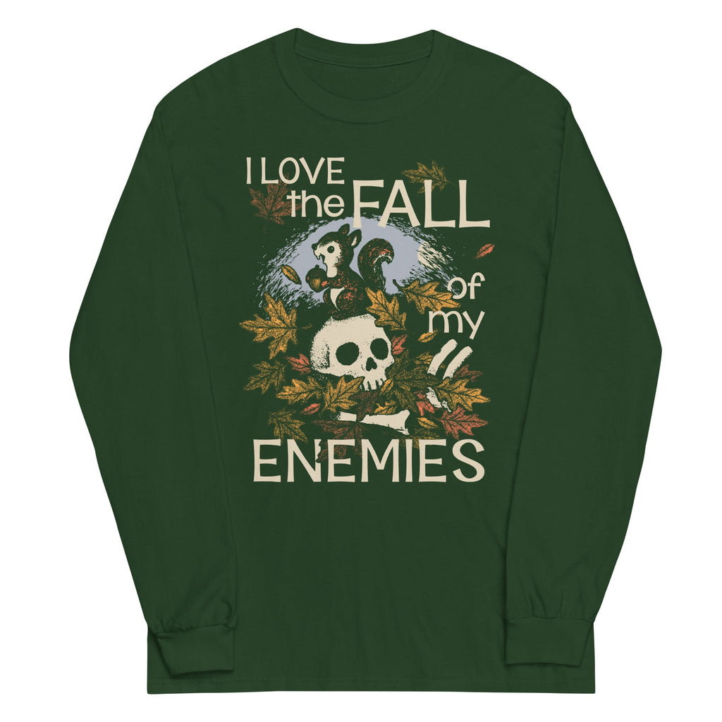 I Love The Fall Of My Enemies Unisex Long Sleeve Tee
