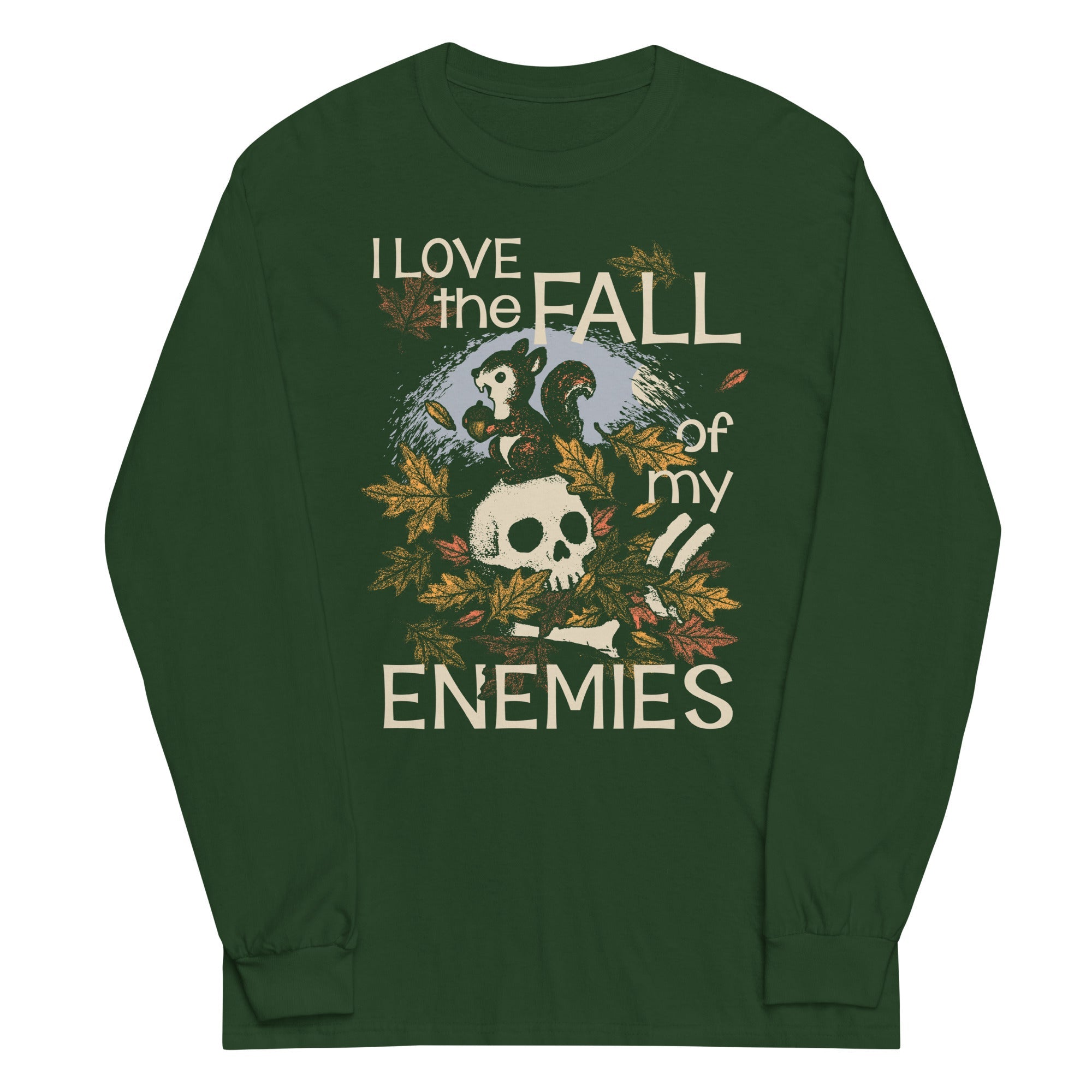 I Love The Fall Of My Enemies Unisex Long Sleeve Tee