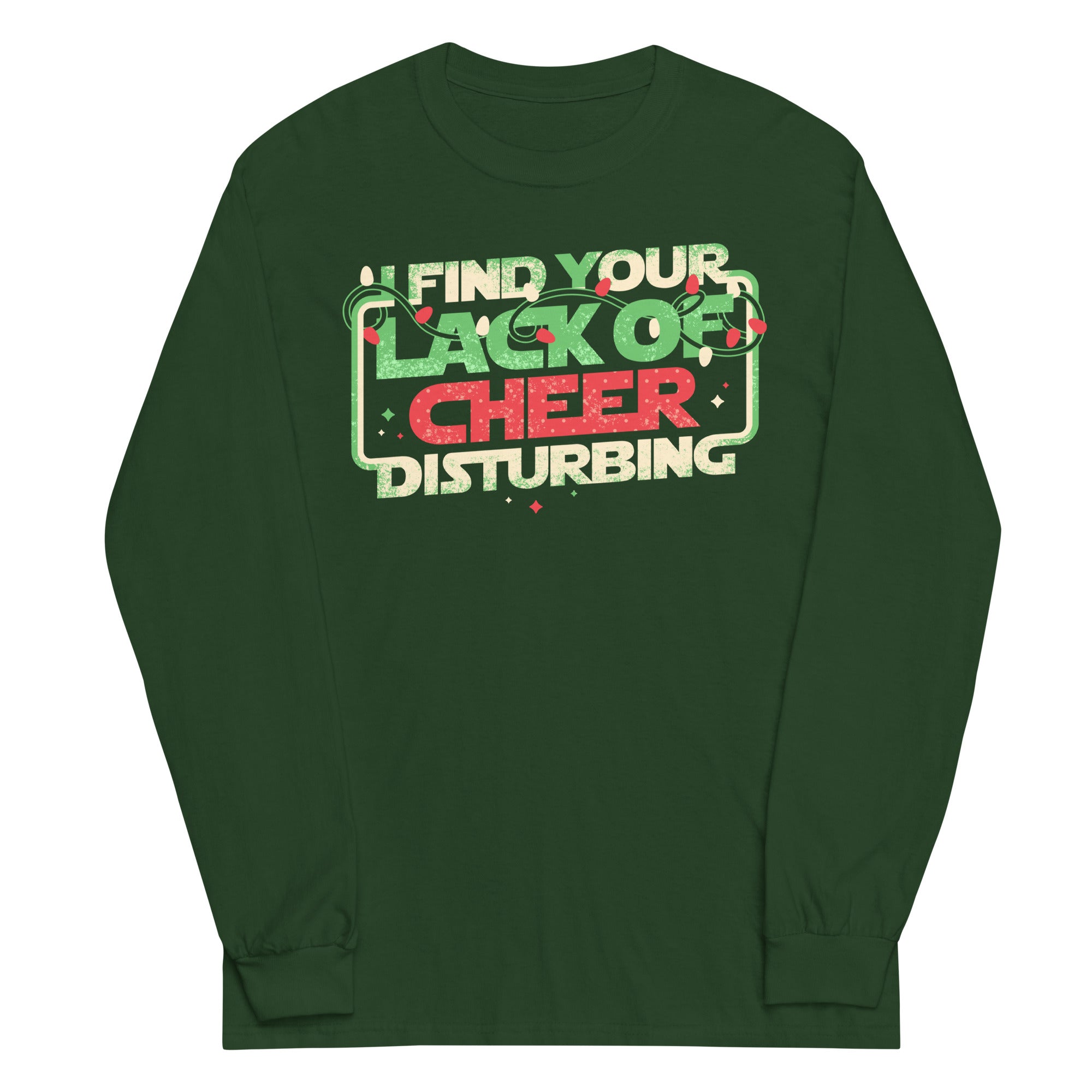 I Find Your Lack Of Cheer Disturbing Unisex Long Sleeve Tee