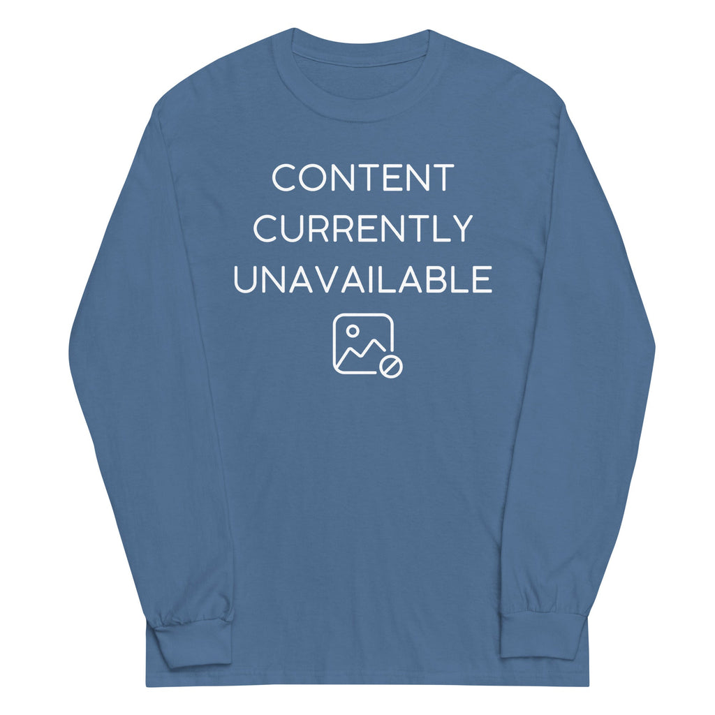 Content Currently Unavailable Unisex Long Sleeve Tee