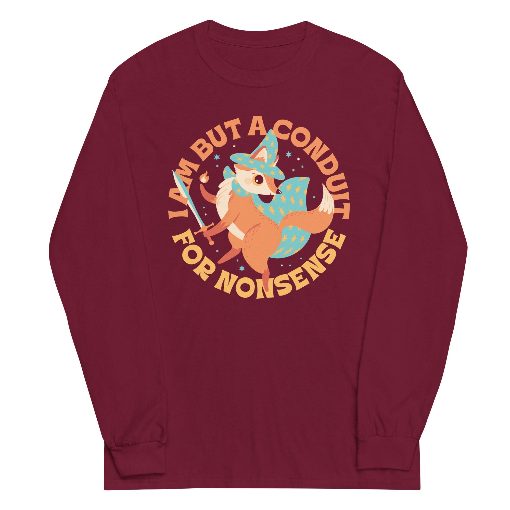 I Am But A Conduit For Nonsense Unisex Long Sleeve Tee