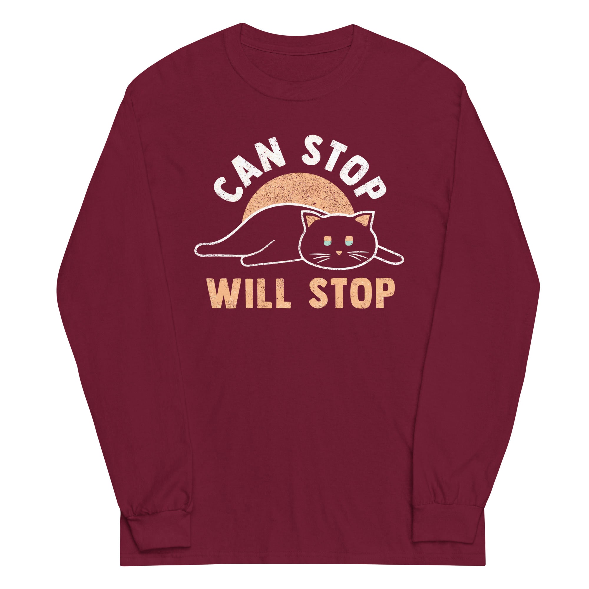 Can Stop Will Stop Unisex Long Sleeve Tee