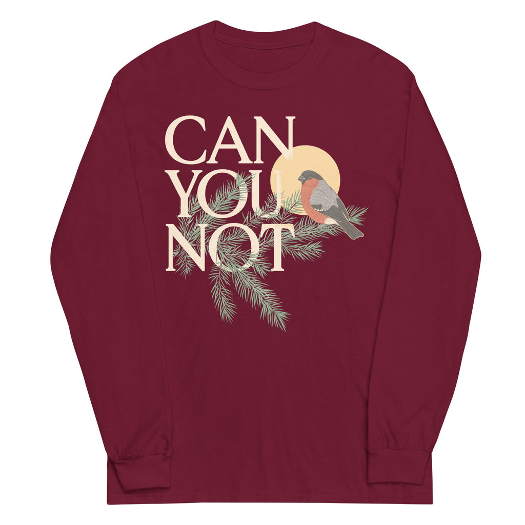 Can You Not Unisex Long Sleeve Tee