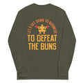 Let's Get Down To Business To Defeat The Buns Unisex Long Sleeve Tee