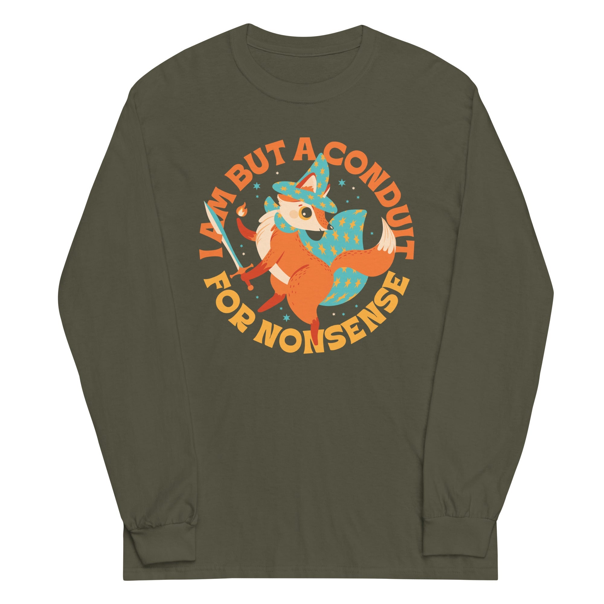 I Am But A Conduit For Nonsense Unisex Long Sleeve Tee