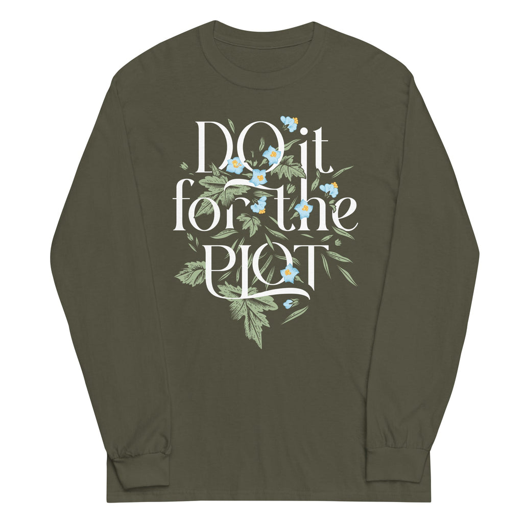 Do It For The Plot Unisex Long Sleeve Tee