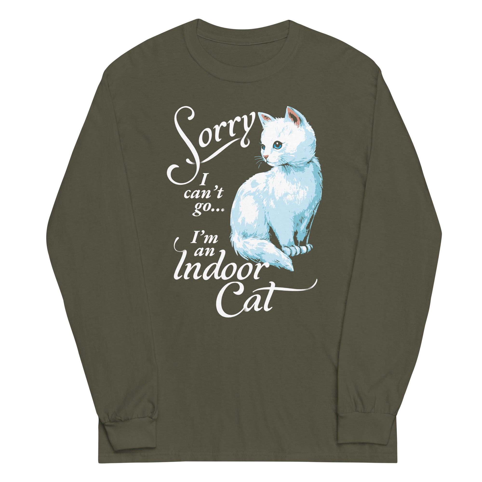 Sorry I Can't Go I'm An Indoor Cat Unisex Long Sleeve Tee