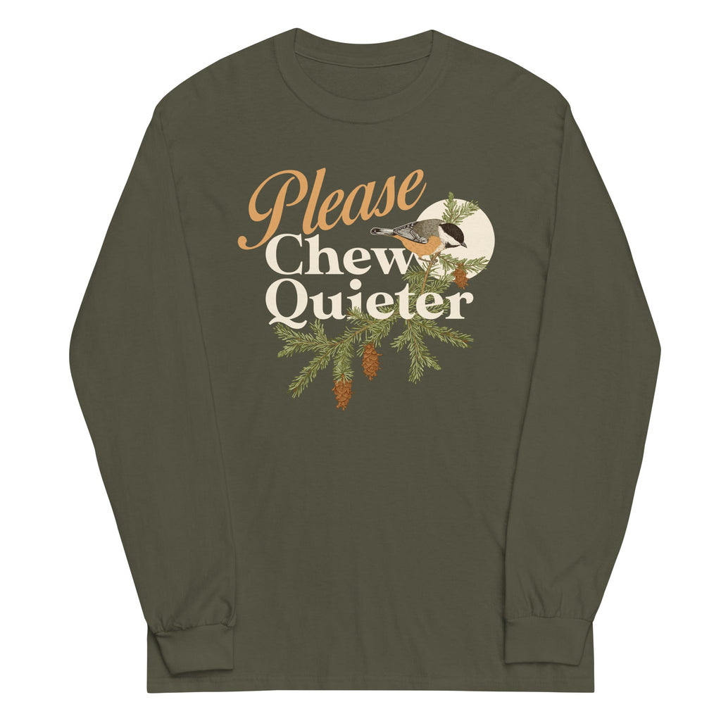 Please Chew Quieter Unisex Long Sleeve Tee