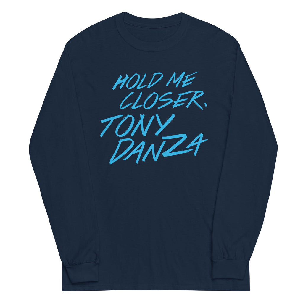 Hold Me Closer, Tony Danza Unisex Long Sleeve Tee