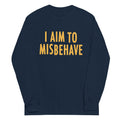 I Aim To Misbehave Unisex Long Sleeve Tee
