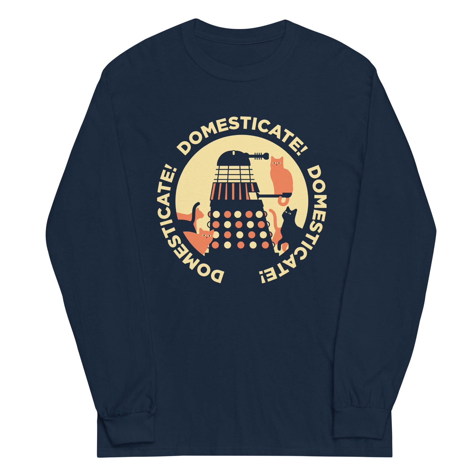 Domesticate! Domesticate! Domesticate! Unisex Long Sleeve Tee