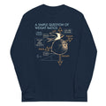 A Simple Question Of Weight Ratios Unisex Long Sleeve Tee