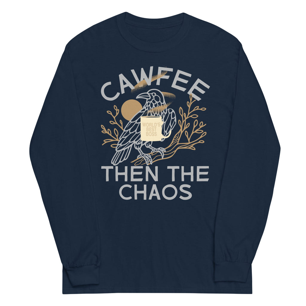 Cawfee Then The Chaos Unisex Long Sleeve Tee