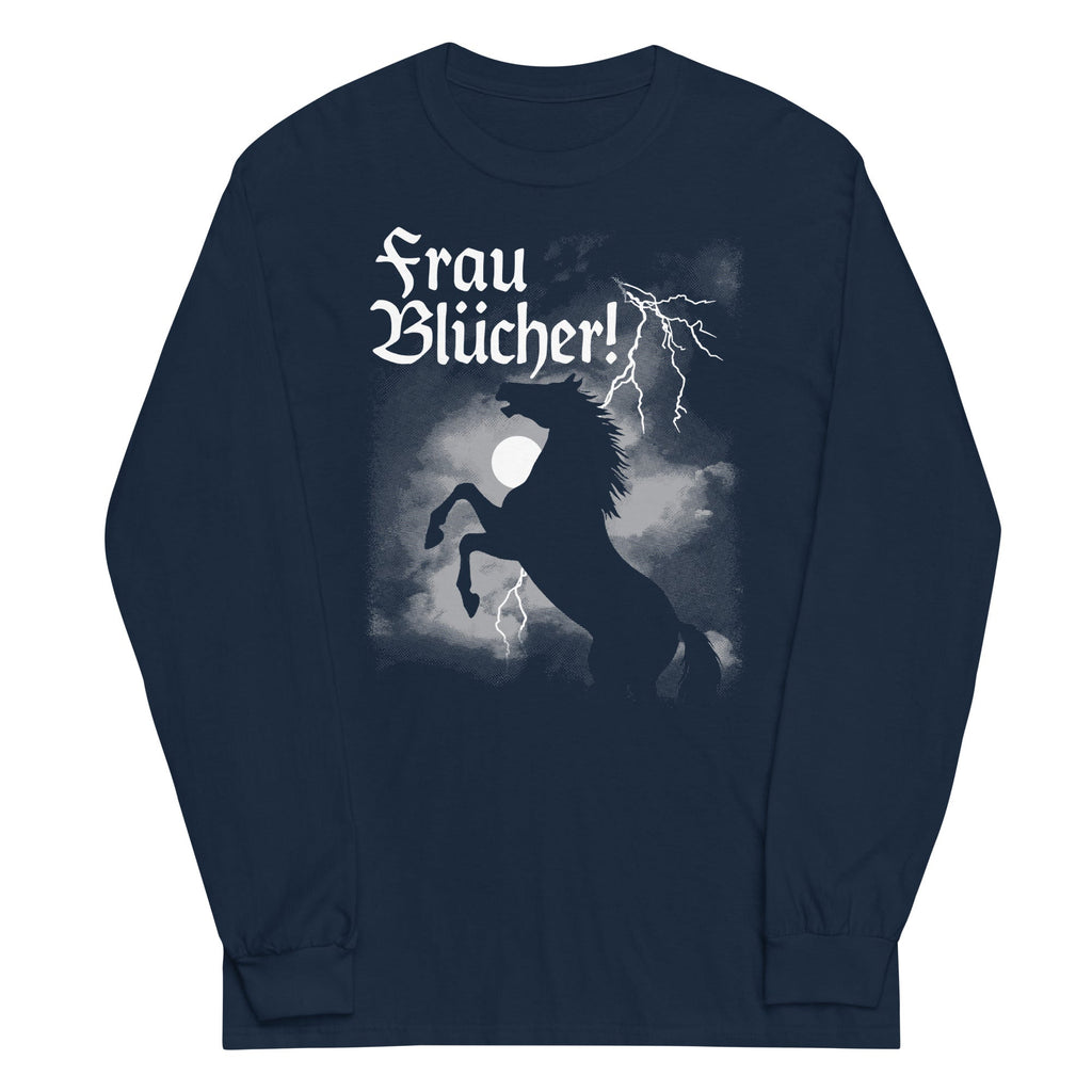 Frau Blucher! Unisex Long Sleeve Tee