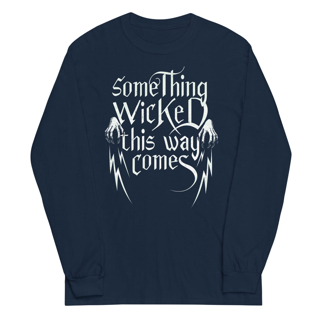 Something Wicked This Way Comes Unisex Long Sleeve Tee