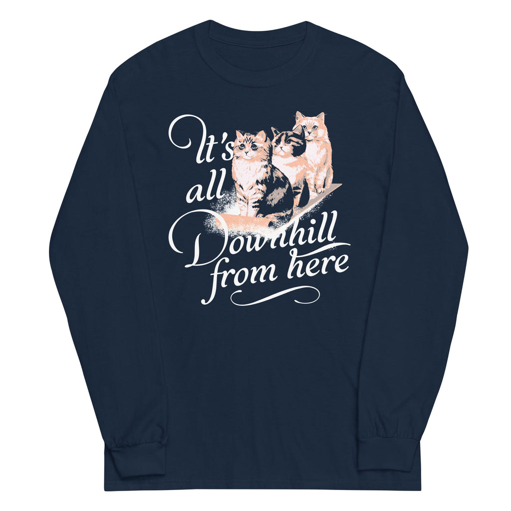 It's All Downhill From Here Unisex Long Sleeve Tee