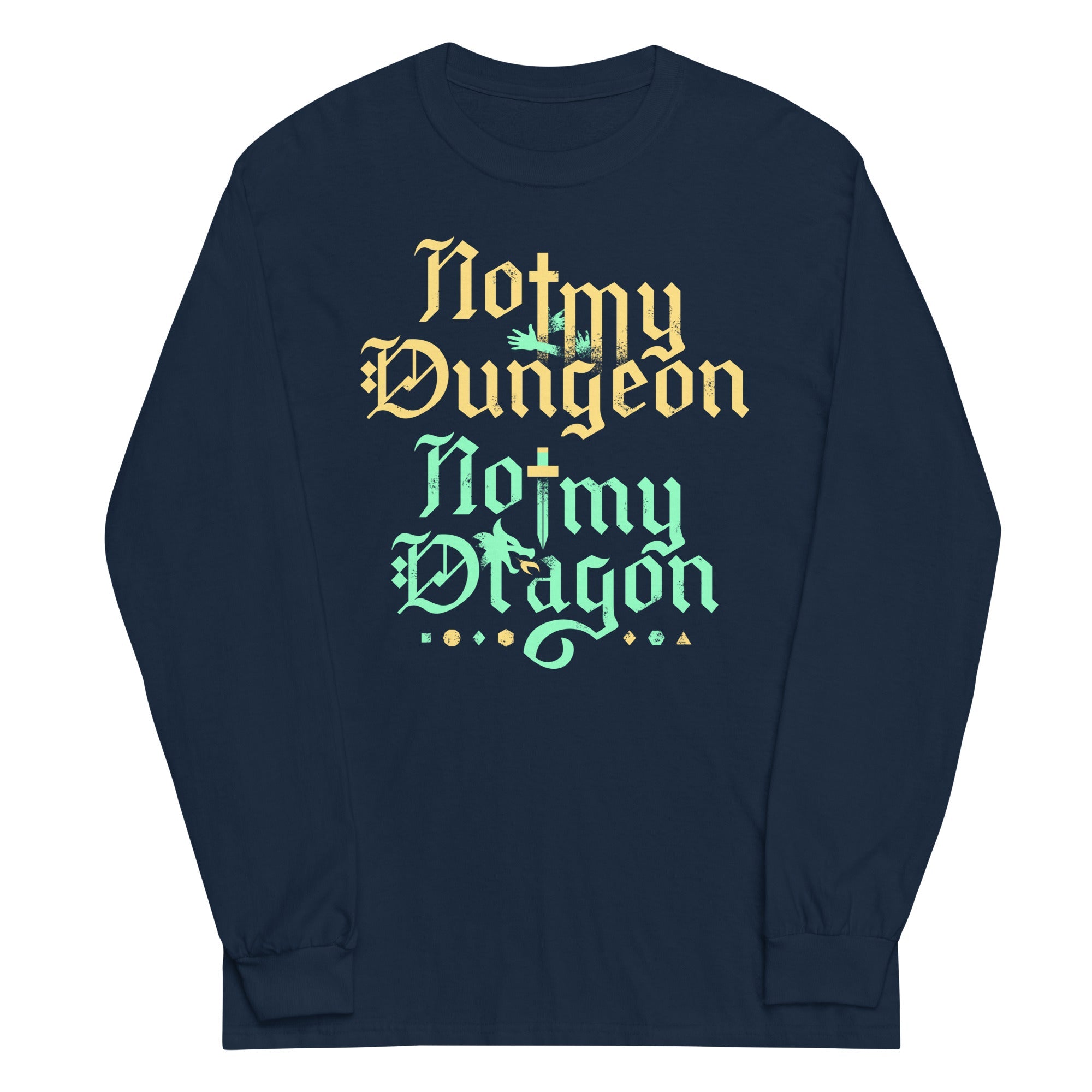 Not My Dungeon Not My Dragon Unisex Long Sleeve Tee