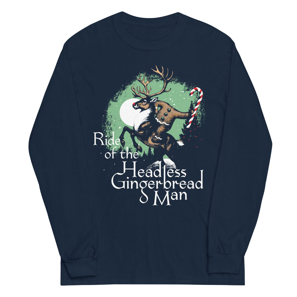 Ride Of The Headless Gingerbread Man Unisex Long Sleeve Tee