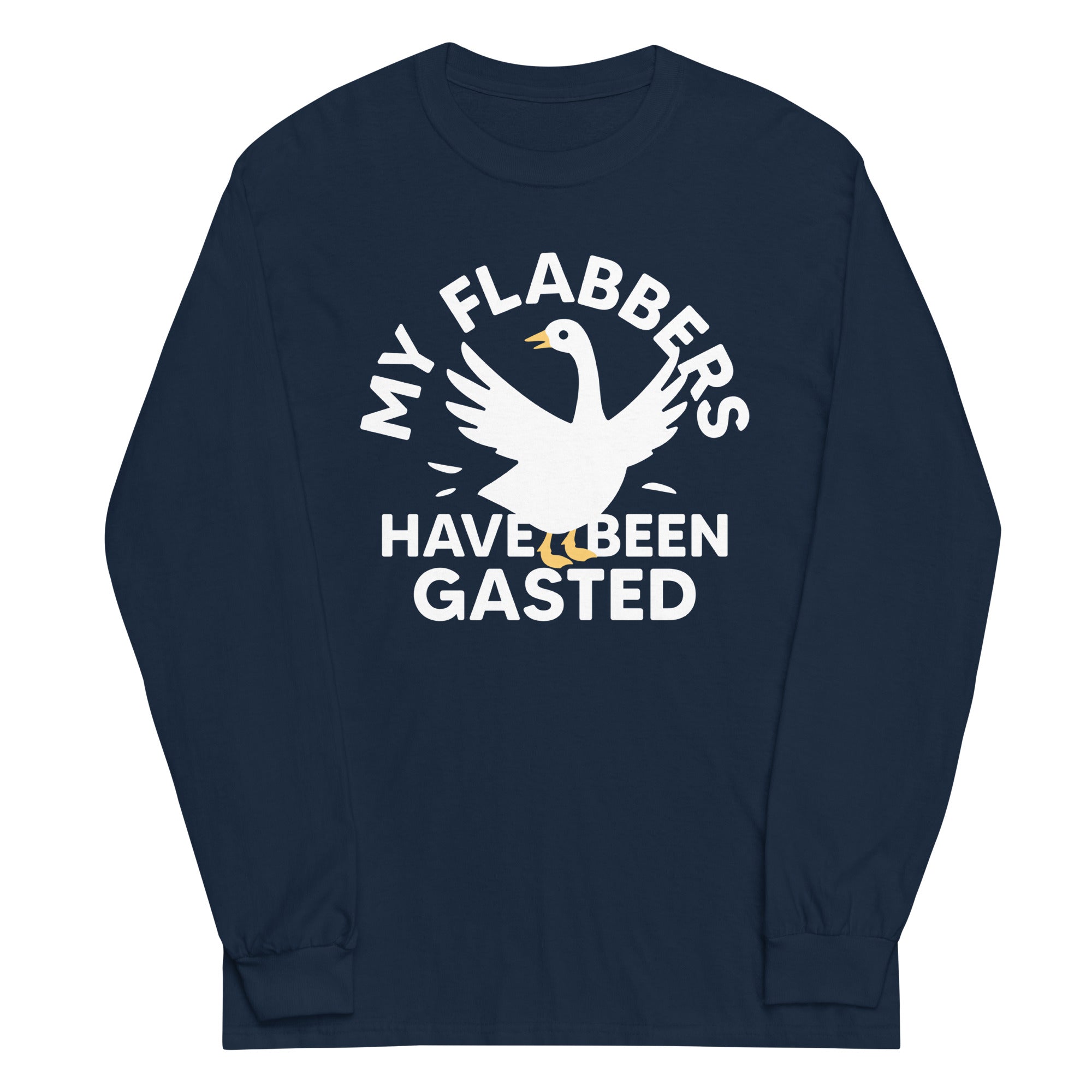 My Flabbers Have Been Gasted Unisex Long Sleeve Tee
