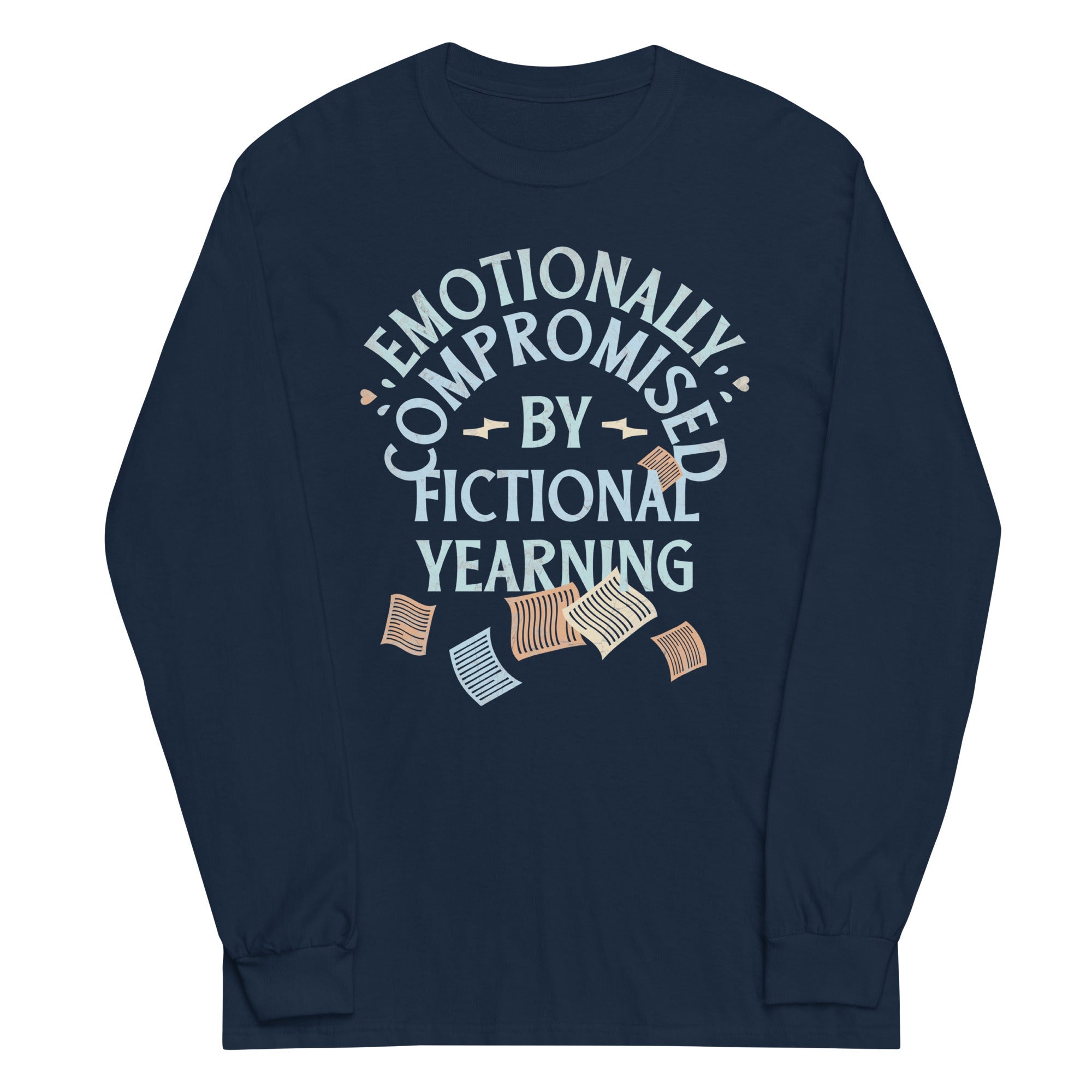 Emotionally Compromised By Fictional Yearning Unisex Long Sleeve Tee