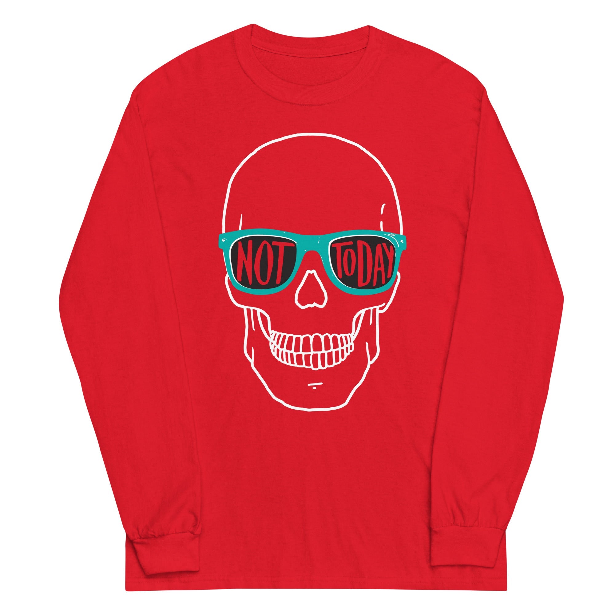 Not Today Unisex Long Sleeve Tee