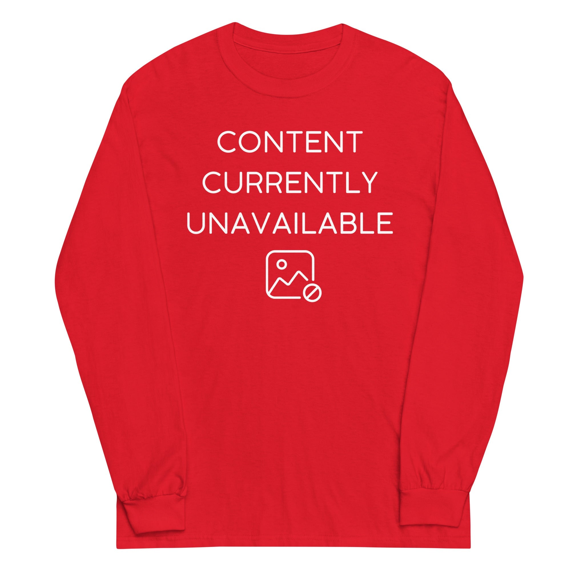 Content Currently Unavailable Unisex Long Sleeve Tee