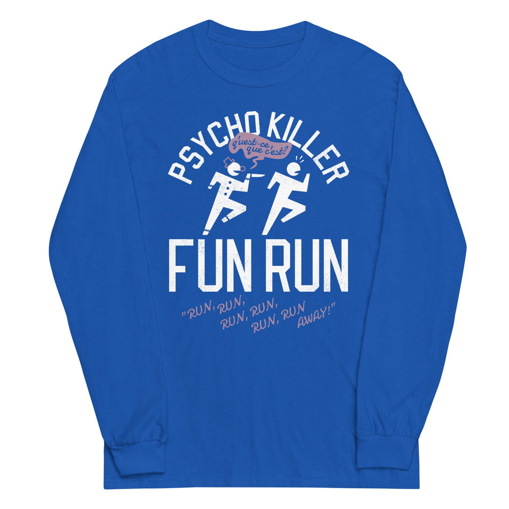 Psycho Killer Fun Run Unisex Long Sleeve Tee