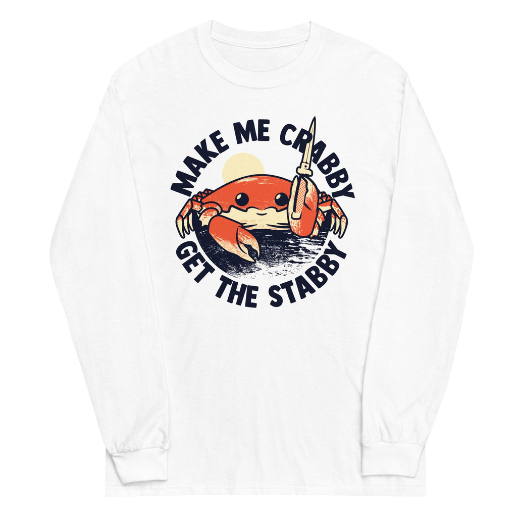 Make Me Crabby Get The Stabby Unisex Long Sleeve Tee