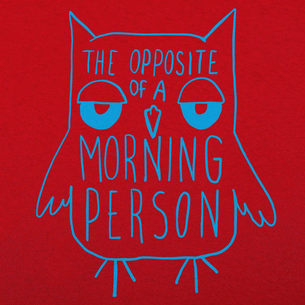 Opposite Of A Morning Person