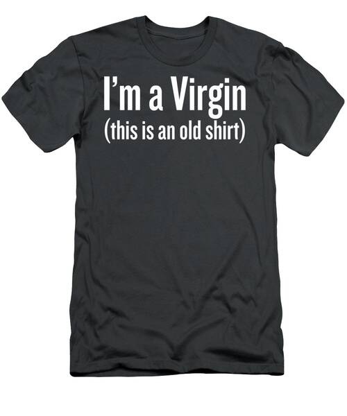 Premium I Am A Virgin Funny Tshirt T-Shirt