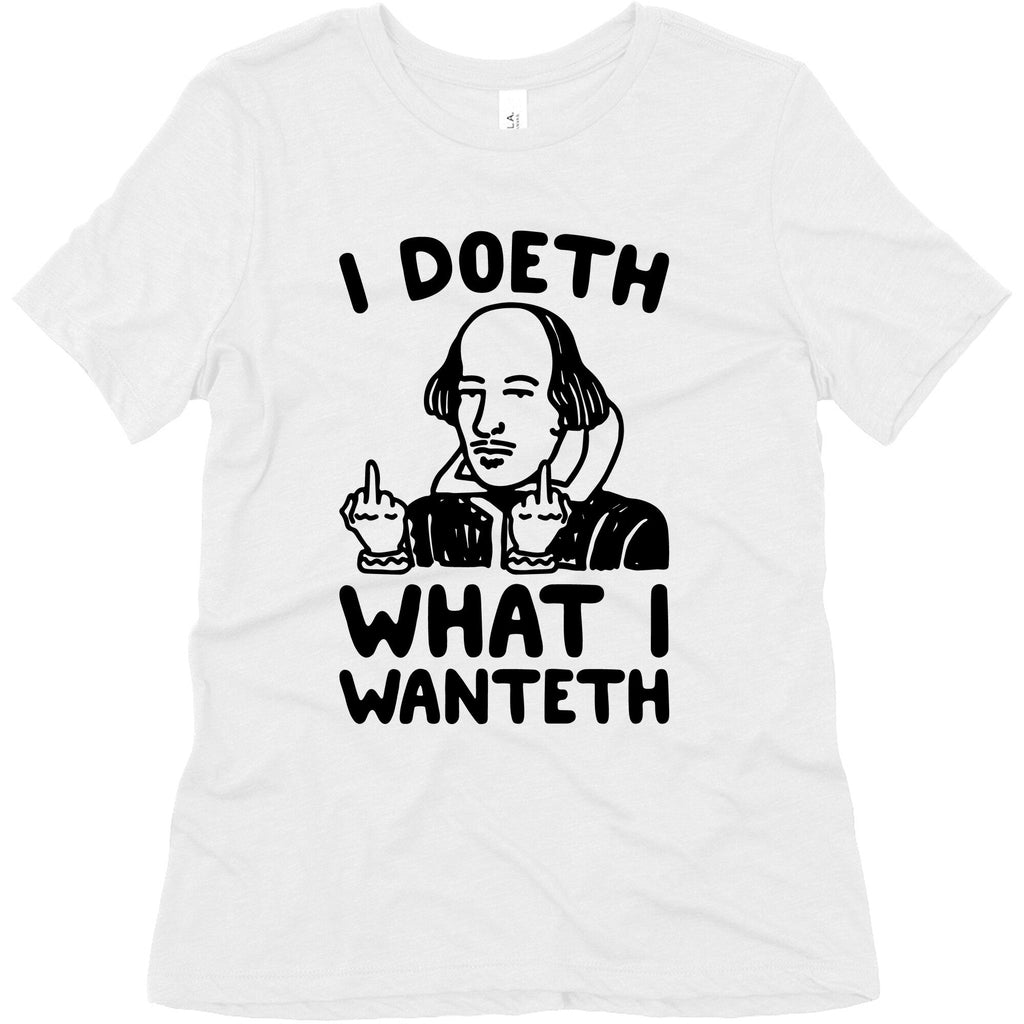 I Doeth What I Wanteth  Women's Triblend Tee