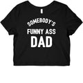 Somebody's Funny Ass Dad Graphic Baby Tee