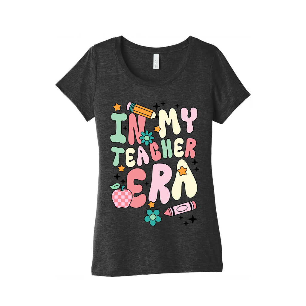 In My Teacher Era Womens Triblend Tee