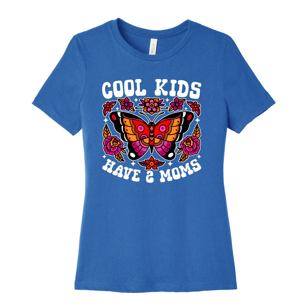 Cool Kids Have 2 Moms Womens Cotton Tee