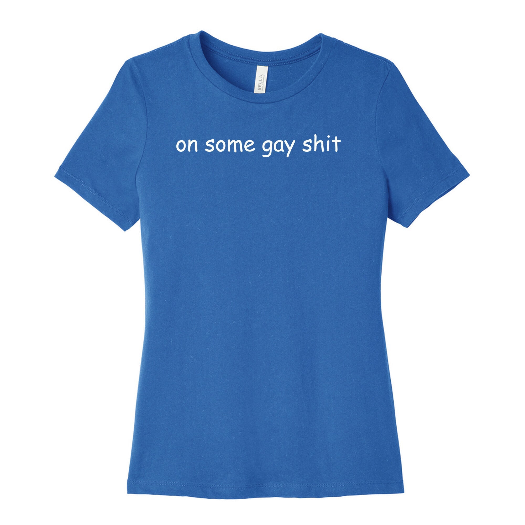 On Some Gay Shit Womens Cotton Tee