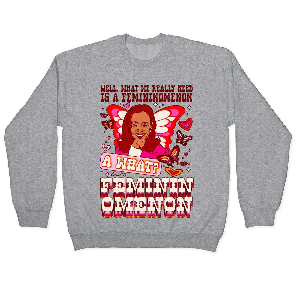 Kamala Harris A Femininomenon Crewneck Sweatshirt
